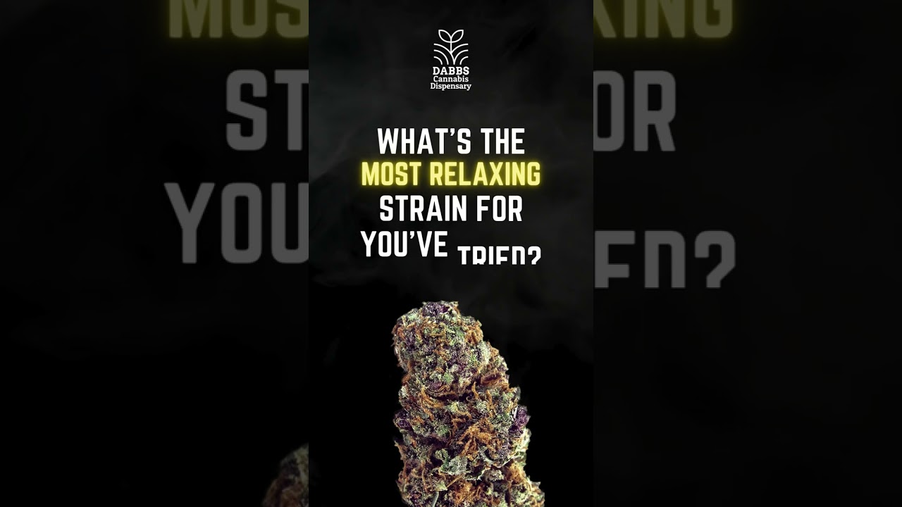 Most Relaxing Strain?