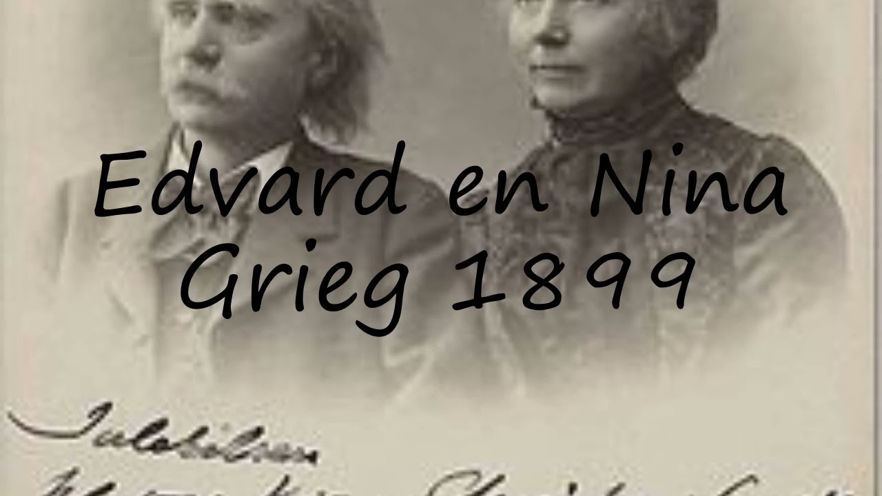 How To Pronounce Edvard En Nina Grieg 1899 In Dutch YouTube How To Pronounce Edvard En Nina Grieg 1899 In Dutch YouTube
