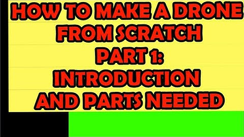 HOW TO MAKE A DRONE FROM SCRATCH(PART 1)PARTS YOU WILL BE NEEDING TO BUILD A QUADCOPTER