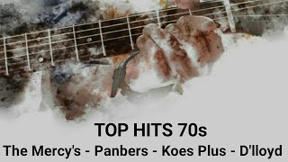 TOP HITS 70s ♪ || The Mercy's - Panbers - Koes Plus - D'lloyd