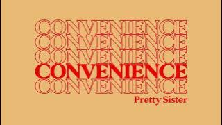 Pretty Sister- Convenience (Official Audio)