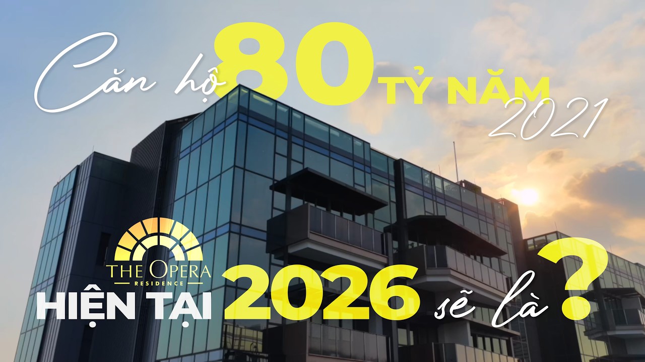 [Opera Residence] Chi 80 tỷ mua căn hộ khi thị trường "Đóng Băng" và hiện tại năm 2026 sẽ là... ?