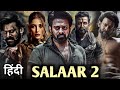 Salaar 2 hindi dubbed release date update   prabhas  prithviraj  shruthi  may 2024 new update