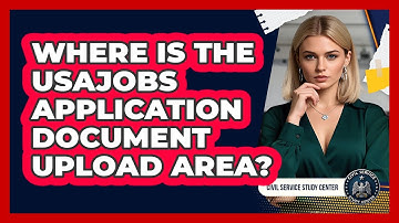 Where Is The USAJOBS Application Document Upload Area?
