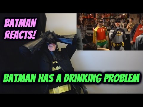 Batman Has A Drinking Problem REACTION by BATMAN