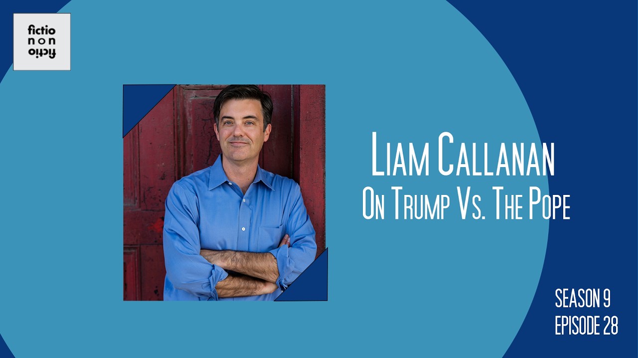 s9e28 Liam Callanan on Trump Vs  the Pope