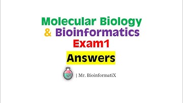 Molecular Biology & Bioinformatics Exam1 Answers