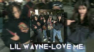 lil Wayne-love me(sped up)