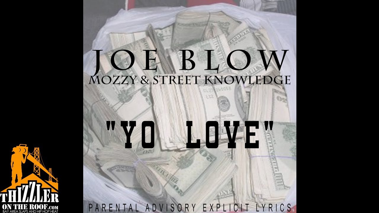 Joe Blow ft. Mozzy & Street Knowledge - Yo Love [Thizzler.com]