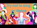 Try Not To Sing Or Dance 2! Just Dance edition