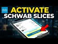 How to Activate Your Schwab Stock Slices - Detailed Guide