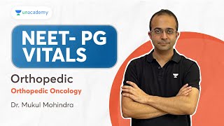 NEET PG 2024 |  Orthopedic : Orthopedic Oncology | Dr. Mukul Mohindra