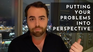 Putting Your Problems Into Perspective - Anthony Gucciardi