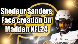 “Let's Try To Create Shedeur Sanders On Madden NFL24”