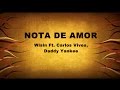 Wisin Ft  Carlos Vives, Daddy Yankee - Nota de amor (LETRA)