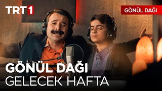 Gönül Dağı'nda Gelecek Hafta | \