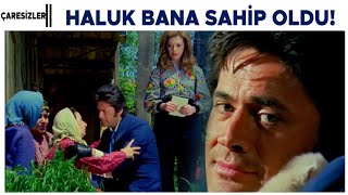 Çaresizler Türk Filmi | Haluk bana sahip oldu!