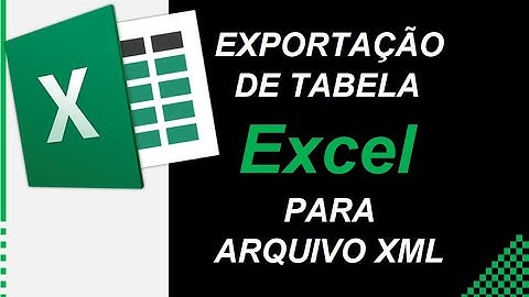 Exportação de Tabela Excel para Arquivo XML