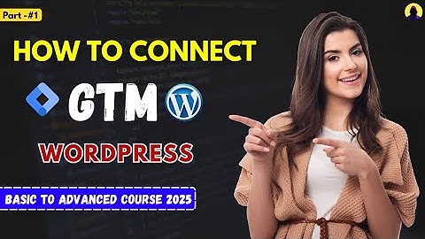 Google Tag Manager Setup For Wordpress | Google Tag Manager Tutorial 2025