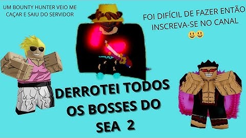 DERROTEI TODOS OS BOSSES DO SEA 2