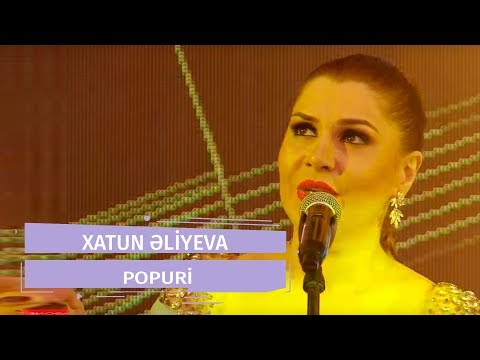 Xatun Əliyeva  - Popuri (Official Audio)