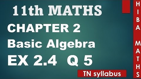 11th maths chapter 2 exercise 2.4 question 5 TN syllabus hiba maths