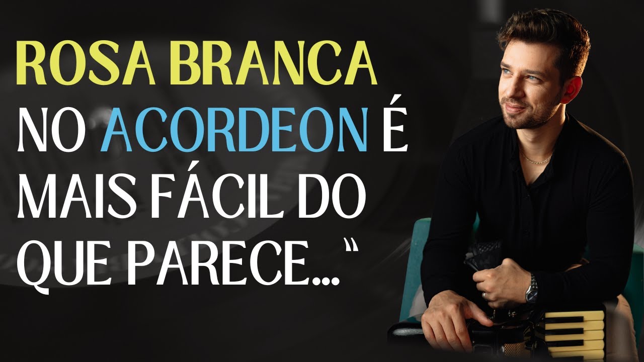 Como Tocar Rosa Branca no Acordeon (Mais Fácil do que Parece!)