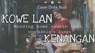 Kowe Lan Kenangan - Cover Didik Budi || Lagu ngena di hati