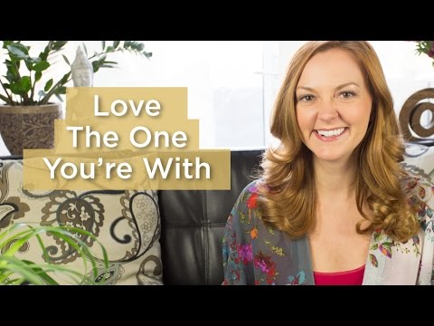 Love The One You're With (That's You!!!)