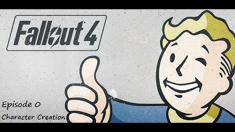 Fallout 4 Gameplay Episode 0 - Character Creation