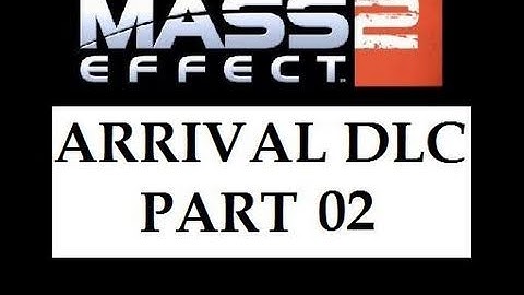Mass Effect 2 - Arrival DLC Walkthrough (Part 2)
