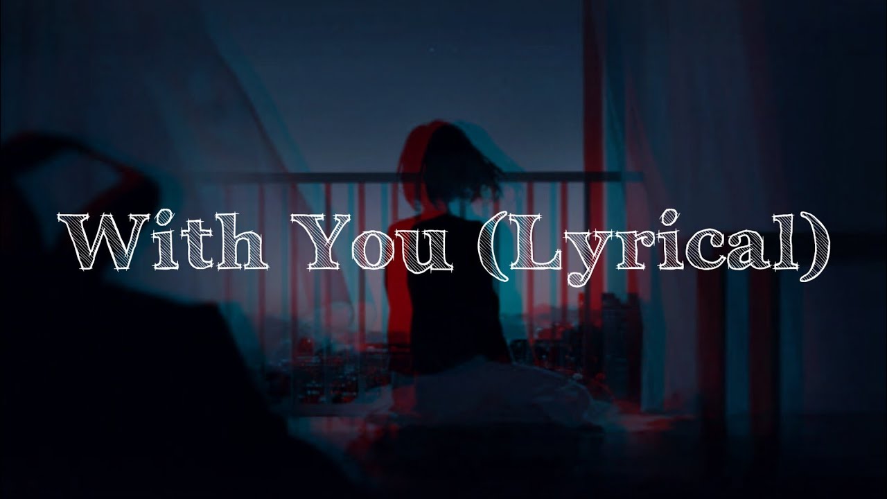AP Dhillon - With you (Lyrical) | Ahiquil Beats