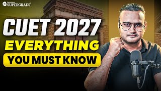 CUET 2027 Explained: Everything You Must Know to Crack CUET 2027