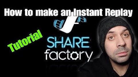 How to make an Instant Replay with Sharefactory