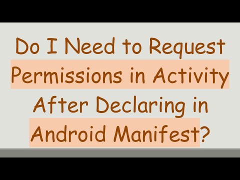 Do I Need to Request Permissions in Activity After Declaring in Android Manifest?