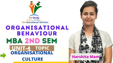 ORGANISATIONAL BEHAVIOUR UNIT-4 TOPIC- #ORGANISATIONALCULTURE  ORGANISATIONAL CULTURE