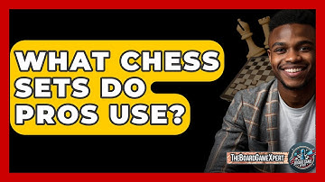 What Chess Sets Do Pros Use? - The Board Game Xpert