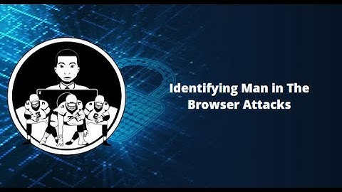 Lab 18 Identifying Man in The Browser Attacks