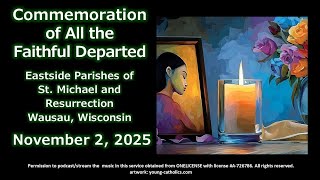 Liturgy for the Commemoration of All the Faithful Departed -- November 2, 2025
