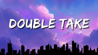 Dhruv - Double Take (Lyrics)