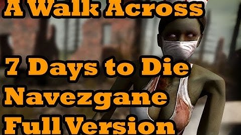 Across the Map #12: 7 Days to Die a walk across Navezgane map full version by TheyCallMeConor