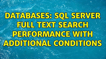 Databases: Sql server full text search performance with additional conditions (4 Solutions!!)