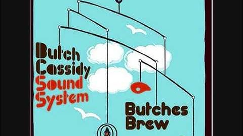 Butch Cassidy Sound System - Brother and Sisters