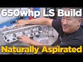 650whp "Moderate" Naturally Aspirated LS Build!