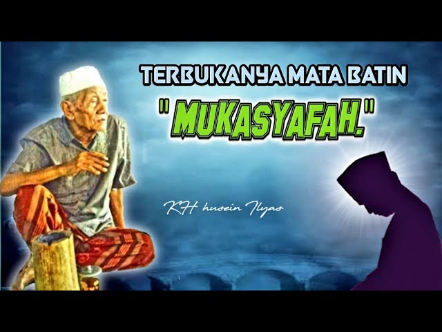 terbukanya mata batin- kh husein Ilyas #serdadulangit #mbahhuseinilyas class=