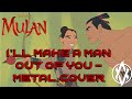 Mulan - I'll Make a Man Out of You (Metal Cover)