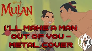 Mulan - I&#39;ll Make a Man Out of You (Metal Cover)