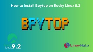 How to install Bpytop on Rocky Linux 9.2