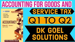 Accounting for goods and service tax Class 11 | Dk goel solutions | Q1 to Q2 | Dk goel solutions | screenshot 5