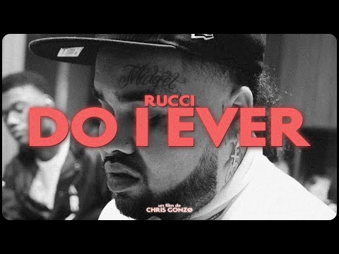 Rucci - “Do I Ever” (Official Music Video)